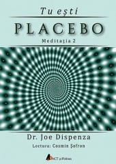 CD Tu esti placebo - meditatia 2